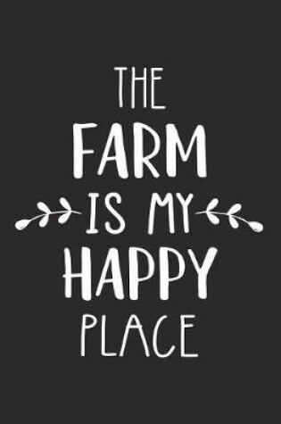 Cover of The Farm Is My Happy Place