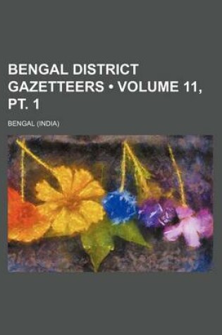 Cover of Bengal District Gazetteers (Volume 11, PT. 1 )