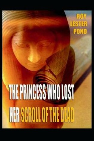 Cover of The Princess Who Lost Her Scroll of the Dead