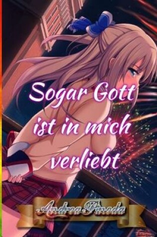 Cover of Sogar Gott ist in mich verliebt