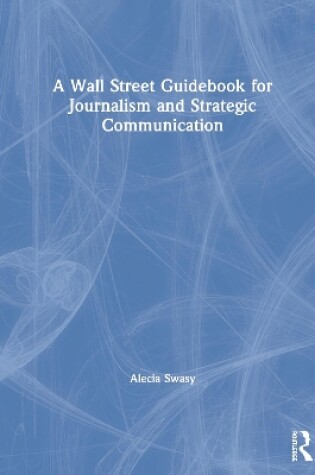 Cover of A Wall Street Guidebook for Journalism and Strategic Communication