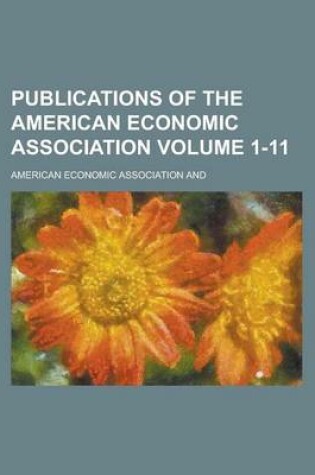 Cover of Publications of the American Economic Association Volume 1-11