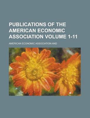 Book cover for Publications of the American Economic Association Volume 1-11