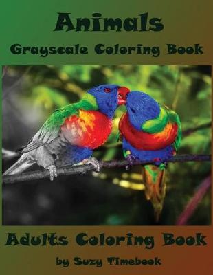 Book cover for Animals Grayscale Coloring Book Adults Coloring Book