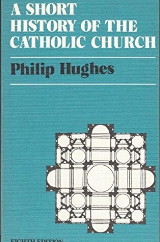 Cover of A Short History of the Catholic Church