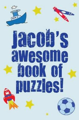 Cover of Jacob's Awesome Book Of Puzzles!