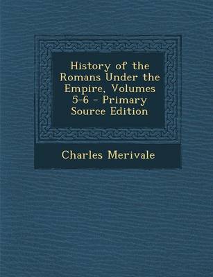 Book cover for History of the Romans Under the Empire, Volumes 5-6