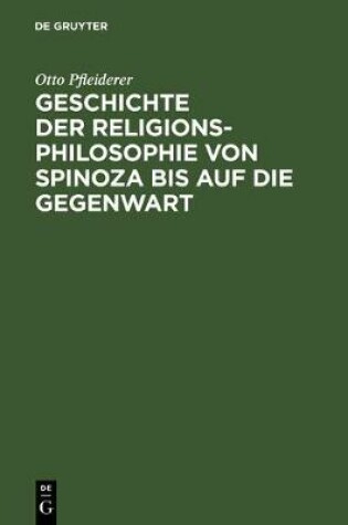 Cover of Geschichte Der Religionsphilosophie Von Spinoza Bis Auf Die Gegenwart