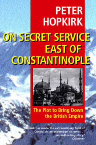 Cover of On Secret Service East of Constantinople