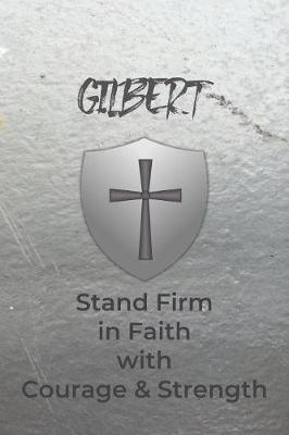 Book cover for Gilbert Stand Firm in Faith with Courage & Strength