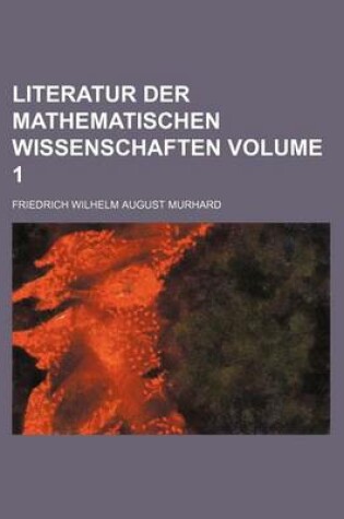 Cover of Literatur Der Mathematischen Wissenschaften Volume 1