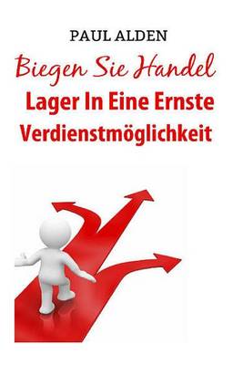 Book cover for Biegen Sie Handel Lager In Eine Ernste Verdienstmoeglichkeit