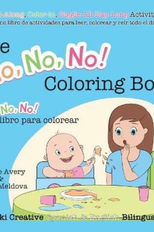 Cover of The No, No, No! Coloring Book / El �No No No! libro para colorear