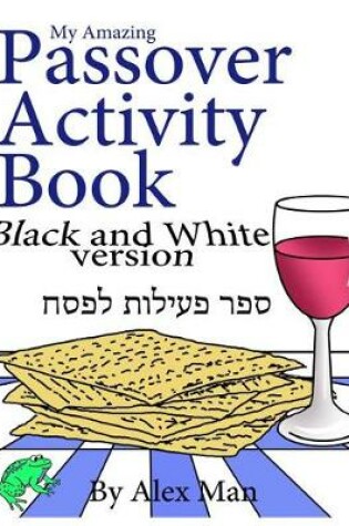 Cover of My Amazing Passover Activity Book- Black and White Version