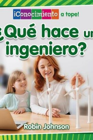 Cover of �Qu� Hace Un Ingeniero? (What Does an Engineer Do?)