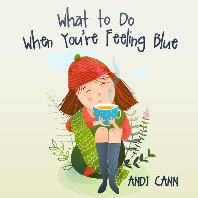 Book cover for What to Do When You're Feeling Blue