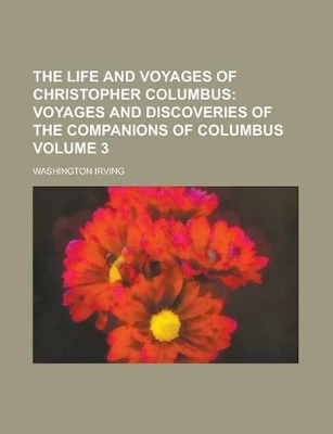 Book cover for The Life and Voyages of Christopher Columbus Volume 3