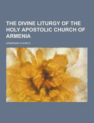 Book cover for The Divine Liturgy of the Holy Apostolic Church of Armenia