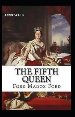 Book cover for The Fifth Queen annotated