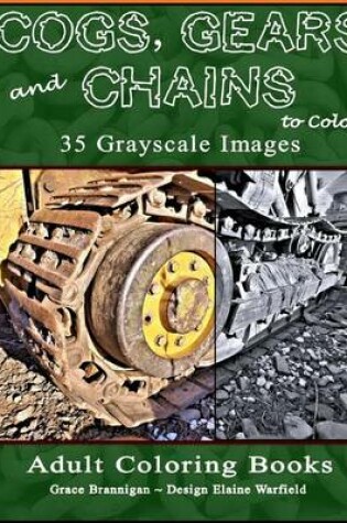 Cover of Cogs, Gears and Chains to Color