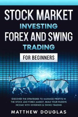 Book cover for Stock Market Investing, Forex and Swing Trading for Beginners