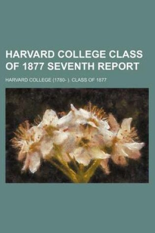 Cover of Harvard College Class of 1877 Seventh Report