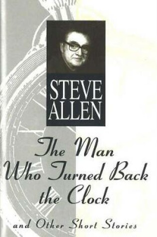 Cover of The Man Who Turned Back the Clock