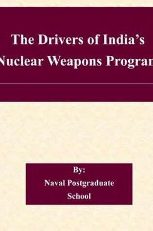 Cover of The Drivers of India's Nuclear Weapons Program