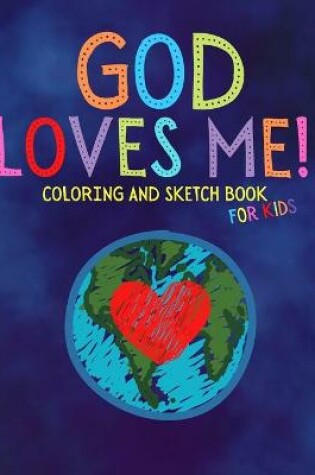 Cover of God Loves Me Coloring and Sketch Book For Kids