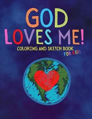 Book cover for God Loves Me Coloring and Sketch Book For Kids