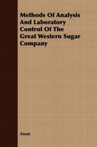 Cover of Methods Of Analysis And Laboratory Control Of The Great Western Sugar Company