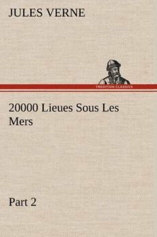 Cover of 20000 Lieues Sous Les Mers - Part 2