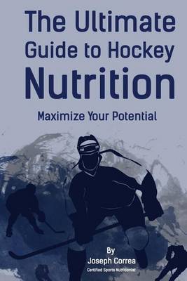 Book cover for The Ultimate Guide to Hockey Nutrition