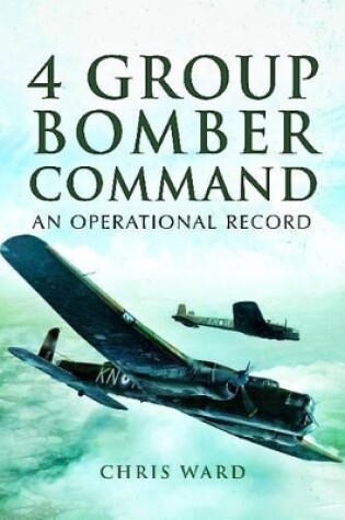 Cover of 4 Group Bomber Command: An Operational Record