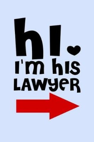 Cover of Hi I'm His Lawyer