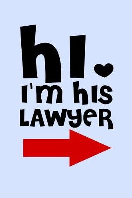 Book cover for Hi I'm His Lawyer