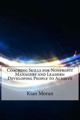 Cover of Coaching Skills for Nonprofit Managers and Leaders