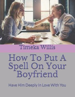 Book cover for How To Put A Spell On Your Boyfriend