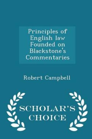 Cover of Principles of English Law Founded on Blackstone's Commentaries - Scholar's Choice Edition