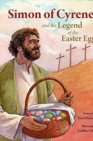 Cover of Simon of Cyrene and the Legend of the Easter Egg