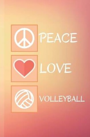 Cover of Peace Love Volleyball