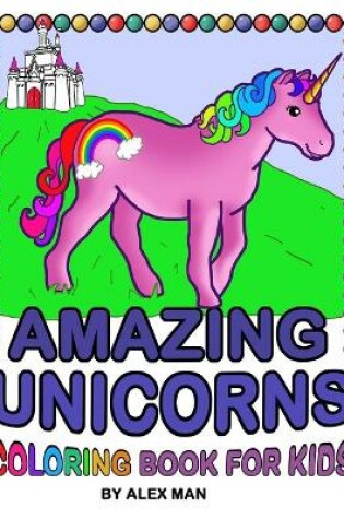 Cover of Amazing Unicorn - Coloring Book for Kids