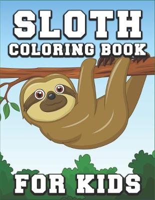 Book cover for Sloth Coloring Book for Kids