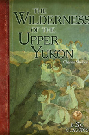Cover of Wilderness of the Upper Yukon
