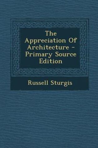 Cover of The Appreciation of Architecture