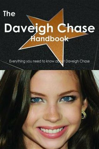 Cover of The Daveigh Chase Handbook - Everything You Need to Know about Daveigh Chase