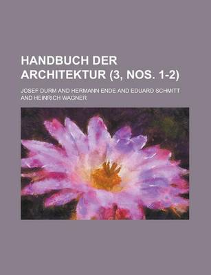 Book cover for Handbuch Der Architektur (3, Nos. 1-2 )