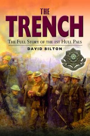 Cover of Trench: the True Story of the Hull Pals