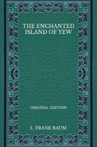 Cover of The Enchanted Island of Yew - Original Edition