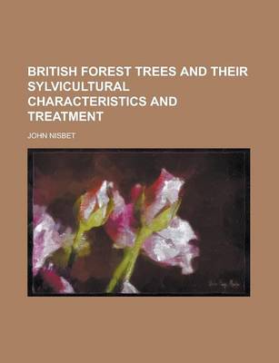 Book cover for British Forest Trees and Their Sylvicultural Characteristics and Treatment